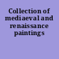 Collection of mediaeval and renaissance paintings