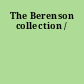 The Berenson collection /