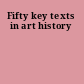 Fifty key texts in art history