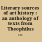 Literary sources of art history : an anthology of texts from Theophilus to Goethe /