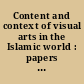 Content and context of visual arts in the Islamic world : papers from a colloquium in memory of Richard Ettinghausen, Institute of Fine Arts, New York University, 2-4 April 1980, planned and organized by Carol Manson Bier /