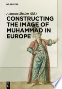 Constructing the image of Muhammad in Europe /