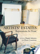 Artists' estates : reputations in trust /