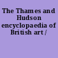 The Thames and Hudson encyclopaedia of British art /