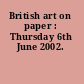 British art on paper : Thursday 6th June 2002.