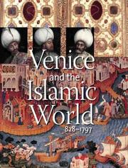 Venice and the Islamic world, 828-1797 /