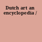 Dutch art an encyclopedia /