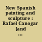 New Spanish painting and sculpture : Rafael Canogar [and others /