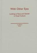 With other eyes : looking at race and gender in visual culture /