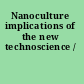 Nanoculture implications of the new technoscience /