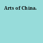 Arts of China.