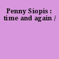 Penny Siopis : time and again /