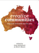 Creative communities : regional inclusion & the arts /