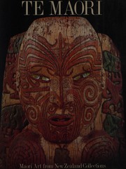 Te Maori : Maori art from New Zealand collections /