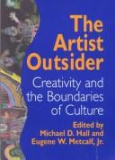 The artist outsider : creativity and the boundaries of culture /