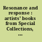 Resonance and response : artists' books from Special Collections, Wellesley College Library, June 15-18, 2005 /