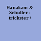 Hanakam & Schuller : trickster /