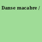 Danse macabre /