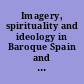 Imagery, spirituality and ideology in Baroque Spain and Latin America