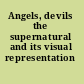 Angels, devils the supernatural and its visual representation /