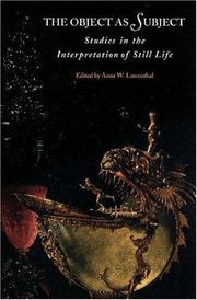 The object as subject : studies in the interpretation of still life /