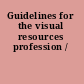 Guidelines for the visual resources profession /