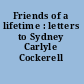 Friends of a lifetime : letters to Sydney Carlyle Cockerell /