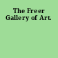 The Freer Gallery of Art.