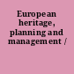 European heritage, planning and management /