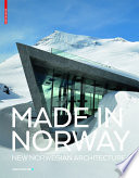 Made in Norway : new Norwegian architecture /