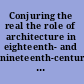 Conjuring the real the role of architecture in eighteenth- and nineteenth-century fiction /