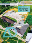 Designing the rural : a global countryside in flux /