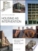 Housing as intervention : architecture towards social equity /