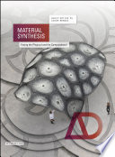 Material synthesis : fusing the physical and the computational /