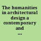 The humanities in architectural design a contemporary and historical perspective /