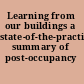 Learning from our buildings a state-of-the-practice summary of post-occupancy evaluation.