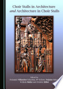 Choir stalls in architecture and architecture in choir stalls /