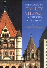 The makers of Trinity Church in the city of Boston /