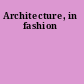 Architecture, in fashion