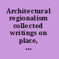 Architectural regionalism collected writings on place, identity, modernity, and tradition /