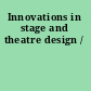 Innovations in stage and theatre design /