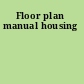Floor plan manual housing