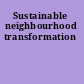 Sustainable neighbourhood transformation