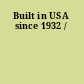 Built in USA since 1932 /