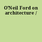 O'Neil Ford on architecture /