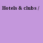 Hotels & clubs /