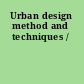 Urban design method and techniques /