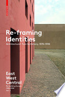 Re-framing identities. architecture's turn to history, 1970-1990 /