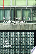 Re-humanizing architecture. re-building Europe, 1950-1990 /