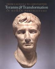 From Caligula to Constantine : tyranny & transformation in Roman portraiture /